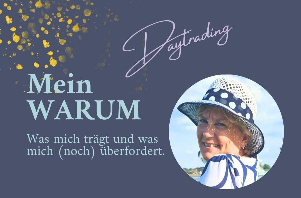 Mein Warum: Was mich im Trading trägt – und was mich fordert