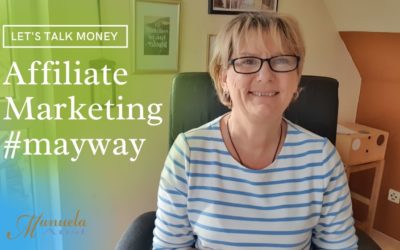Affiliate Marketing – “My Way” und ein Tipp wie du anfangen kannst