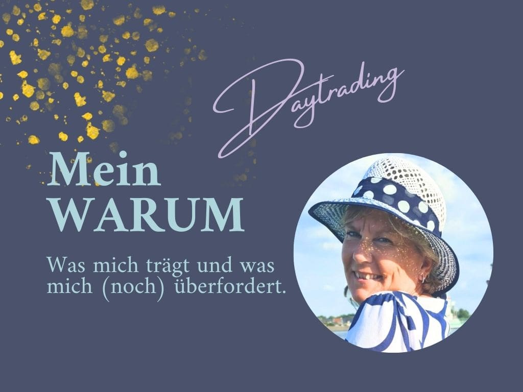 Mein warum: was mich im daytrading trägt und was mich manchmal noch überfordert