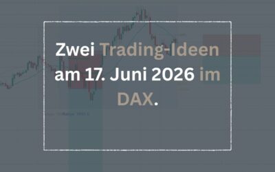 Meine Trading-Ideen vom 17. Juni 2026
